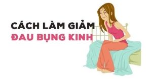 Mẹo giảm đau bụng kinh - Top 11 mẹo hay cho bạn nữ